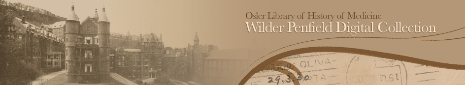The Osler Library of History of Medicine Wilder Penfield Digital Collection