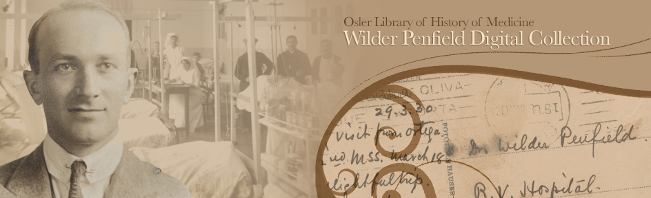 The Osler Library of History of Medicine Wilder Penfield Digital Collection